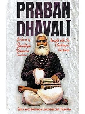 Prabandhavali- Garland of Gaudiya Vaisnava Conclusions, Insights into Chaitanya's Teaching