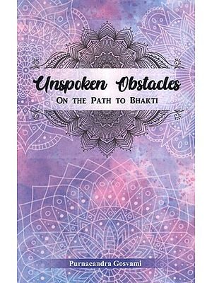 Unspoken Obstacles on the Path of Bhakti