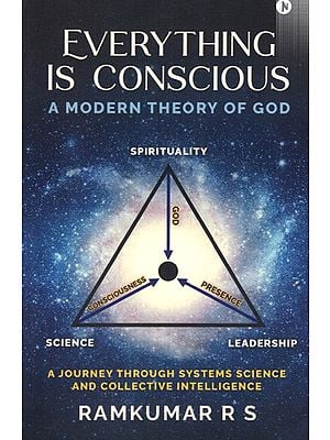 Everything is Conscious a Modern Theory of God: A Journey through Systems Science and Collective Intelligence