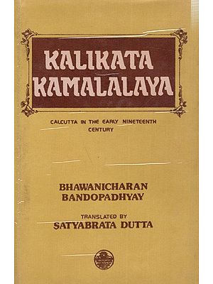 Kalikata Kamalalaya: Calcutta in the Early Nineteenth Century (An Old and Rare Book)