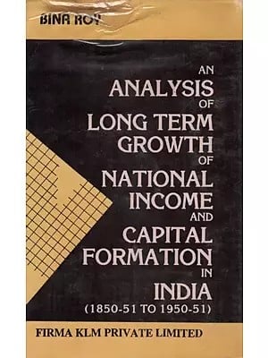 An Analysis of Long-Term Growth of National Income and Capital Formation in India (1850-51 ΤΟ 1950-51) An Old and Rare Book