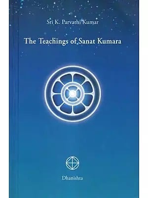 The Teachings of Sanat Kumara