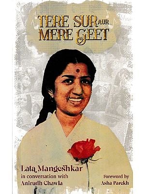 Tere Sur aur Mere Geet (Lata Mangeshkar in Conversation with Anirudh Chawla)