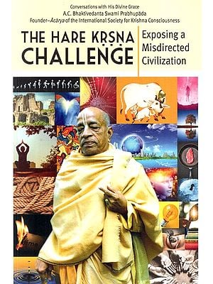 The Hare Krsna Challenge- Exposing a Misdirected Civilization