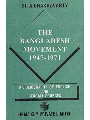 The Bangladesh Movement 1947-1971: A Bibliography of English and Bengali Sources