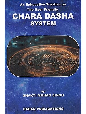 Chara Dasha System (An Exhaustive Treatise on the User Friendly)