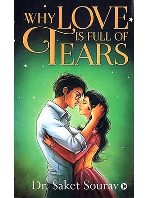 Why Love is Full of Tears