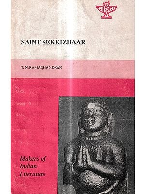 Saint Sekkizhaar- Makers of Indian Literature  (An Old And Rare Book)