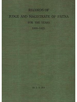 Records of Judge and Magistrate of Patna for the Years (1820-1825) (An Old and Rare Book)