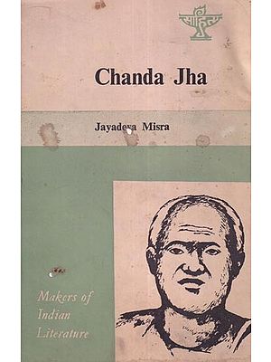 Chanda Jha (Makers of Indian Literature) An Old and Rare Book