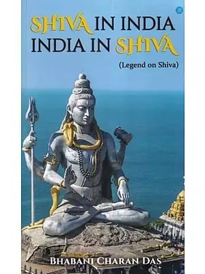 Shiva in India India in Shiva (Legend on Shiva)
