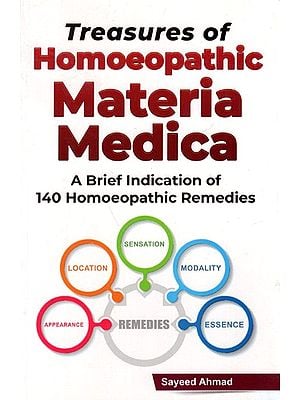 Treasures of Homoeopathic Materia Medica: A Brief Indication of 140 Homoeopathic Remedies