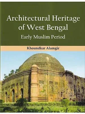 Architectural Heritage of West Bengal: Early Muslim Period