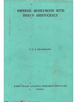 Imperial Honeymoon with Indian Aristocracy (An Old and Rare Book)
