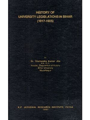 History of University Legislations in Bihar (1917 to 1985) (An Old and Rare Book)