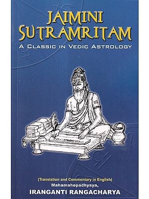 Jaimini Sutramritam: A Classic in Vedic Astrology (Translation and Commentary in English)