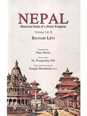 Nepal: Historical Study of a Hindu Kingdom (Volume I & II)