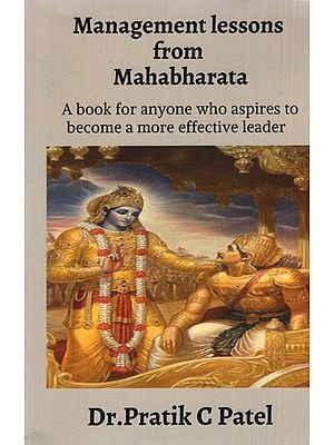 Management Lessons from Mahabharata: A Book for Anyone Who Aspires to Become a More Effective Leader