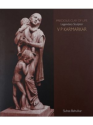 Precious Clay of Life, Legendary Sculptor V P Karmarkar