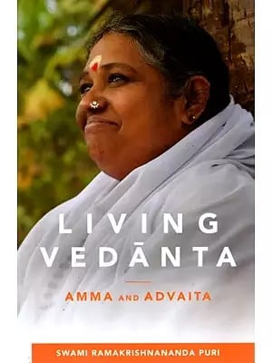 Living Vedanta (Amma and Advaita)
