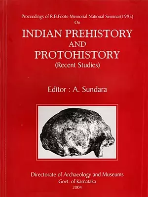 Indian Prehistory and Protohistory (Recent Studies)