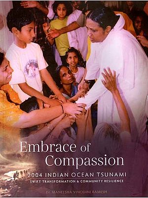 Embrace of Compassion (2004 Indian Ocean Tsunami Swift Transformation & Community Resilience)