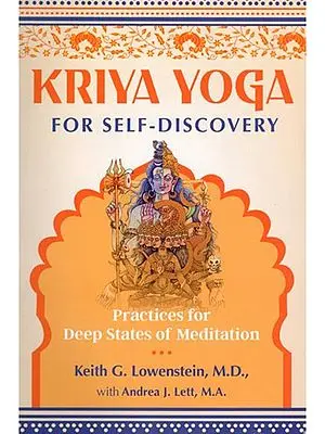 Kriya Yoga for Self-Discovery: Practices for Deep States of Meditation