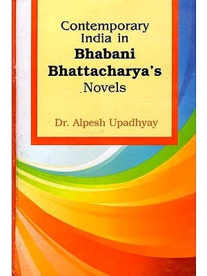 Contemporary India in Bhabani Bhattacharya's Novels