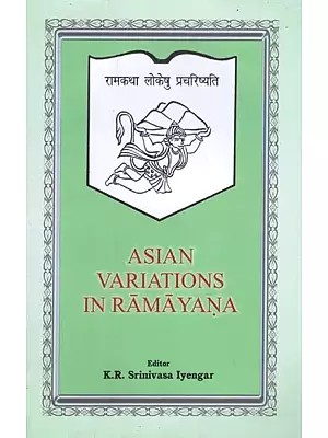 Asian Variations in Ramayana (Papers presented at the International Seminar on 'Variations in Ramayana in Asia : Their Cultural, Social and Anthropological Significance' : New Delhi, January 1981)