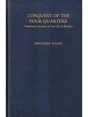 Conquest of the Four Quarters- Traditional Accounts of the Life of Sankara "Shankaracharya" (An Old and Rare Book)