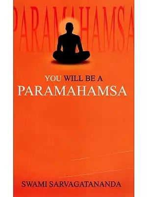 You will be a Paramahamsa