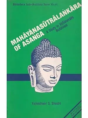 Mahayanasutralankara of Asanga: A Study in Vijnanavada Buddhism (An old and Rare Book)
