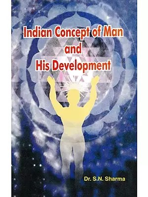 Indian Concept of Man and His Development