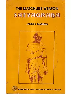 The Matchless Weapon Satyagraha