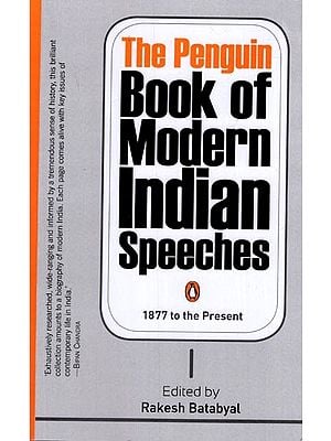 The Penguin Book of Modern Indian Speeches (1877 to the Present)