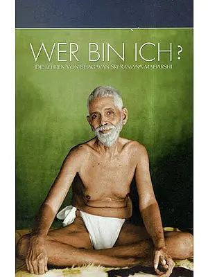 Wer Bin Ich?- Die Lehren Von Bhagavan Sri Ramana Maharshi (German)