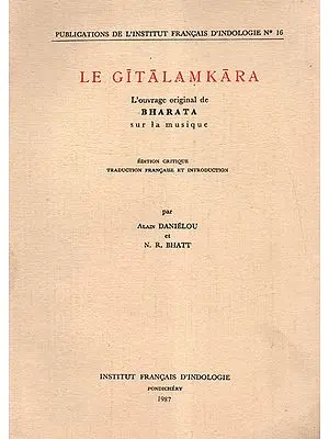Le Gitalamkara L'ouvrage Original de Bharata Sur La Musique (French Translation of the Book : On the Theory of Music, Critically Edited)