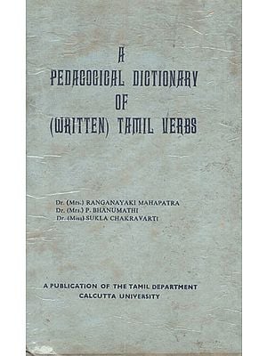A Pedagogical Dictionary of Written Tamil Verbs (An Old and Rare Book)