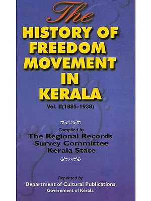 The History of Freedom Movement in Kerala: 1885-1938 (Volume 2)