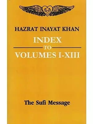 Index to Volumes 1 - 13 : The Sufi Message