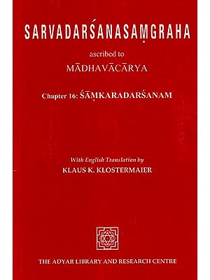 Sarvadarsanasamgraha : Ascribed To Madhavacarya (Chapter 16: Samkaradrsanam)