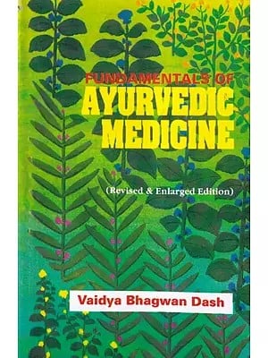 Fundamentals of Ayurvedic Medicine (Revised & Enlarged Edition)