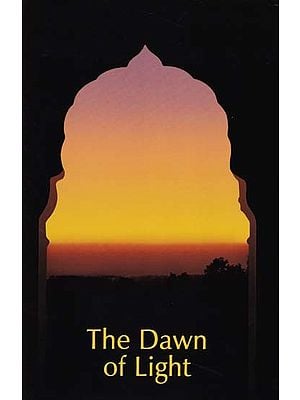 The Dawn of Light (Excerpts from Letters 1911 to 1934)