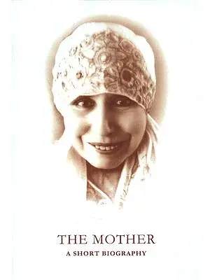 The Mother (A Short Biography)