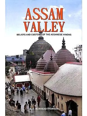 Assam Valley (Beliefs and Customs of The Assamese Hindus)