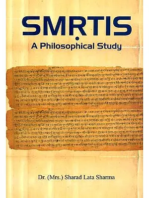 Smrtis - A Philosophical Study (With Special Reference to Manu and Yajnavalkya)