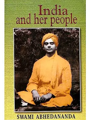India and Her People (A Study in The Social, Political , Educational, Cultural and Religious Conditions of India)