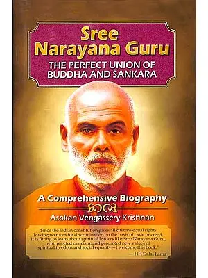 Sree Narayana Guru (The Perfect Union of Buddha and Sankara)