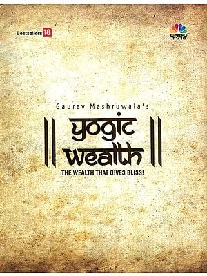 Yogic Wealth (The Wealth That Gives Bless!)