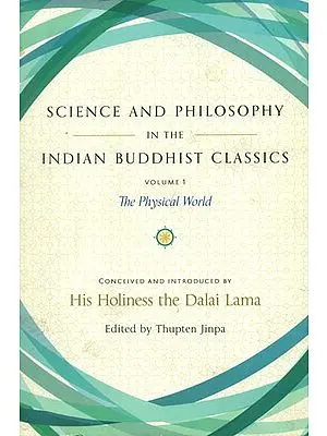Science and Philosophy in the Indian Buddhist Classics (Vol-1)
